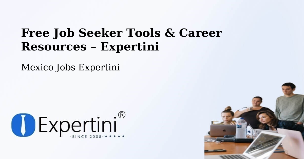 Free Job Seeker Tools & Career Resources – Mexicali - Mexicali, Mexico Jobs Expertini