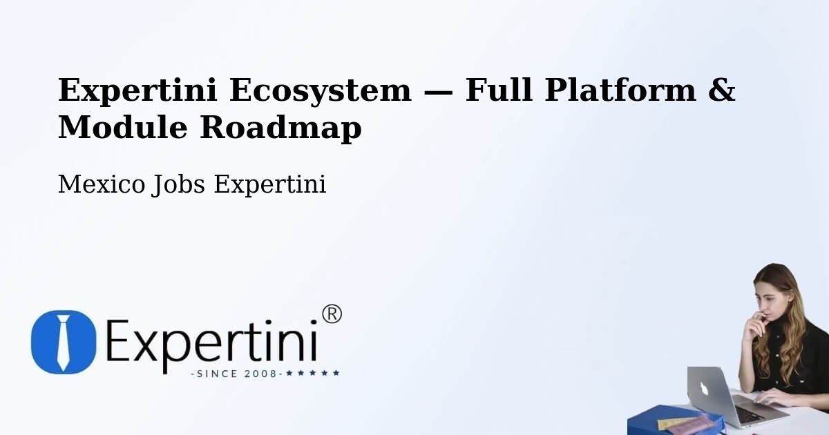 Expertini Ecosystem — Full Platform & Module Roadmap – Mexicali