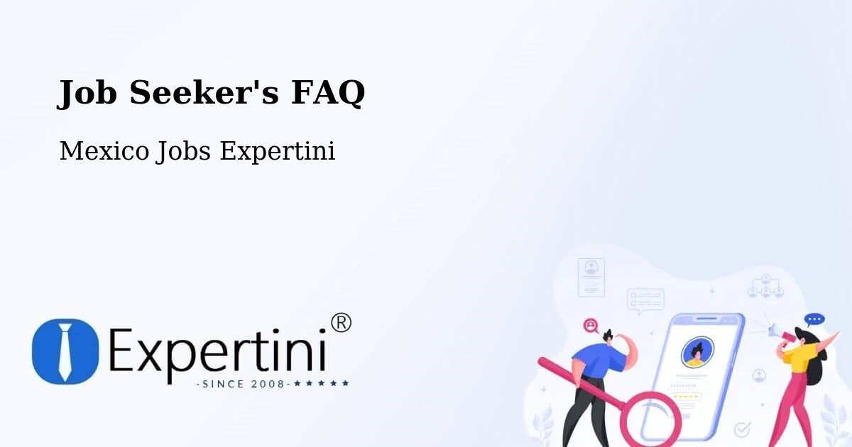 Job Seeker FAQ – Mexicali - Mexico Jobs Expertini